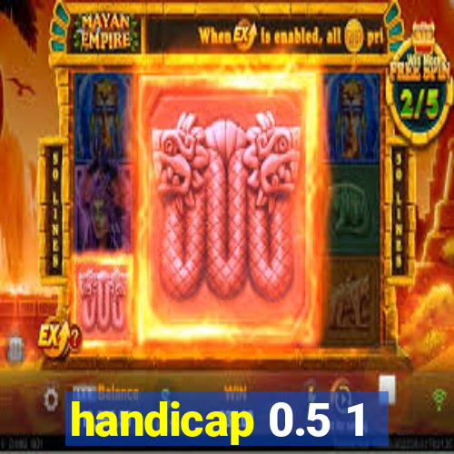 handicap 0.5 1